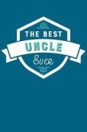 The Best Uncle Ever: Blank Lined Journal with Dark Teal Blue Cover di Artprintly Books edito da LIGHTNING SOURCE INC