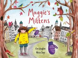 Maggie's Mittens di Coo Clayton edito da Black and White Publishing