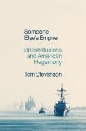 A Strike Force in Someone Else's Empire di Tom Stevenson edito da VERSO