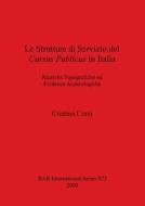 Le Strutture Di Servizio del Cursus Publicus in Italia di Cristina Corsi edito da British Archaeological Association