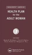 Health Plan For The Adult Woman di Morris Notelovitz edito da Informa Healthcare