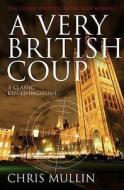 A Very British Coup di Chris Mullin edito da Methuen Publishing Ltd
