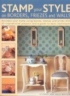 Stamp Your Style On Borders, Friezes And Walls di Stewart Walton, Sally Walton edito da Anness Publishing