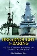 Dreadnought To Daring di Peter Ed Hore edito da Pen & Sword Books Ltd