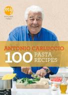 My Kitchen Table: 100 Pasta Recipes di Antonio Carluccio edito da Ebury Publishing