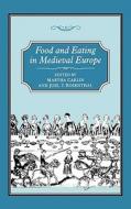 Food & Eating in Medieval Europe di Martha Carlin, Joel T. Rosenthal edito da CONTINNUUM 3PL