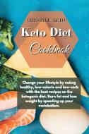 KETO DIET COOKBOOK: CHANGE YOUR LIFESTYL di LIFESTYLE KETO edito da LIGHTNING SOURCE UK LTD