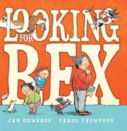 Looking for Rex di Jan Ormerod edito da Little Hare Books