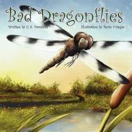Bad Dragonflies di C. S. Davidson edito da Swimming Kangaroo Books