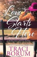 Love Starts Here di Traci Borum edito da Red Adept Publishing