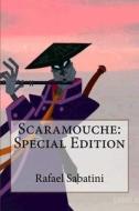 Scaramouche: Special Edition di Rafael Sabatini edito da Createspace Independent Publishing Platform
