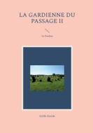 La Gardienne du Passage II di Sybille Bastide edito da Books on Demand