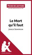 Ebook Le Mort qu'il faut de Jorge Semprun (Fiche de lecture) di lePetitLitteraire, Natacha Cerf edito da lePetitLitteraire.fr