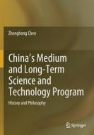 China's Medium and Long-Term Science and Technology Program di Zhenghong Chen edito da Springer International Publishing