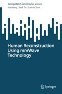 Human Reconstruction Using mmWave Technology di Hao Kong, Jiadi Yu, Xuemin Shen edito da Springer-Verlag GmbH