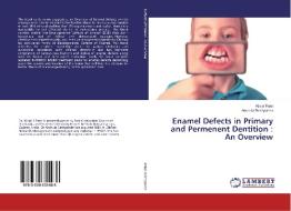 Enamel Defects in Primary and Permenent Dentition : An Overview di Kinjal Patel, Anshula Deshpande edito da LAP Lambert Academic Publishing
