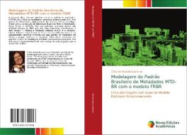 Modelagem do Padrão Brasileiro de Metadados MTD-BR com o modelo FRBR di Cíntia de Azevedo Lourenço edito da Novas Edições Acadêmicas