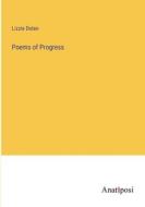 Poems of Progress di Lizzie Doten edito da Anatiposi Verlag