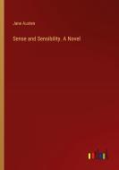 Sense and Sensibility. A Novel di Jane Austen edito da Outlook Verlag