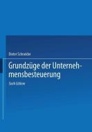 Grundz Ge Der Unternehmensbesteuerung di Dieter Schneider edito da Gabler Verlag