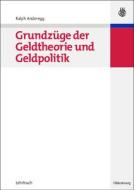 Grundzüge der Geldtheorie und Geldpolitik di Ralph Anderegg edito da de Gruyter Oldenbourg