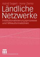 Ländliche Netzwerke di Astrid Segert, Irene Zierke edito da VS Verlag für Sozialwissenschaften