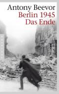 Berlin 1945 - Das Ende di Antony Beevor edito da Pantheon