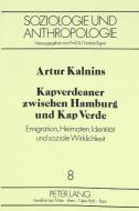Kapverdeaner zwischen Hamburg und Kap Verde di Artur Kalnins edito da Lang, Peter GmbH