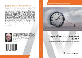 Supervision nach Burn-out Krisen di Christian Aichmayr edito da AV Akademikerverlag
