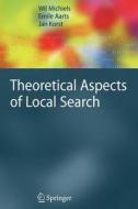 Theoretical Aspects of Local Search di Emile Aarts, Jan Korst, Wil Michiels edito da Springer Berlin Heidelberg