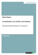 Vereinbarkeit von Familie und Studium di Maiken Wagner edito da GRIN Publishing