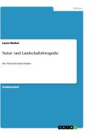 Natur- und Landschaftsfotografie di Laura Becker edito da GRIN Verlag