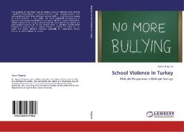 School Violence in Turkey di Aysun Dogutas edito da LAP Lambert Academic Publishing