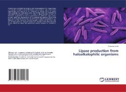 Lipase production from haloalkaliphilic bacteria di Chinmayi Joshi edito da LAP Lambert Academic Publishing