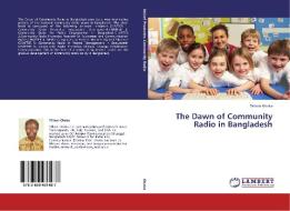 The Dawn of Community Radio in Bangladesh di Wilson Okaka edito da LAP Lambert Academic Publishing