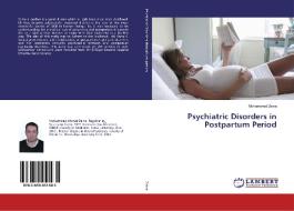 Psychiatric Disorders in Postpartum Period di Mohammed Zeina edito da LAP Lambert Academic Publishing