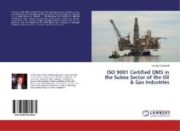 ISO 9001 Certified QMS in the Subea Sector of the Oil & Gas Industries di Vincent O'Donnell edito da LAP Lambert Academic Publishing