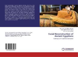 Facial Reconstruction of Ancient Egyptians di Muhammad Al-Tohamy Soliman, Sahar Abd El-Raufe El-Masry, Nayera Elmorsi Hassan edito da LAP Lambert Academic Publishing