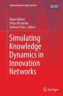 Simulating Knowledge Dynamics in Innovation Networks edito da Springer Berlin Heidelberg