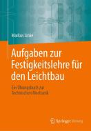Aufgaben zur Festigkeitslehre für den Leichtbau di Markus Linke edito da Springer-Verlag GmbH