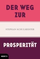 Der Weg zur Prosperität di Stephan Schulmeister edito da Ecowin