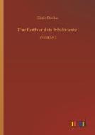 The Earth and its Inhabitants di Elisée Reclus edito da Outlook Verlag