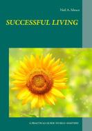 Successful Living di Neil A. Mence edito da Books on Demand