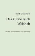 Das kleine Buch Weisheit di Patrick Van Den Heede edito da Books on Demand