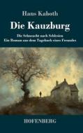 Die Kauzburg di Hans Kaboth edito da Henricus - Edition Deutsche Klassik GmbH, Berlin