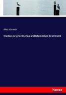 Studien zur griechischen und lateinischen Grammatik di Alois Vanicek edito da hansebooks