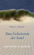 Das Geheimnis der Insel di Peter J. Heuser edito da Books on Demand