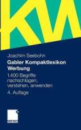 Gabler Kompaktlexikon Werbung di Joachim Seebohn edito da Gabler Verlag