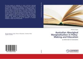 Australian Aboriginal Marginalisation in Policy Making and Education di Rhonda Coopes edito da LAP Lambert Academic Publishing