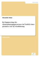 Re-Engineering des Absatzplanungsprozesses im Vorfeld einer globalen SAP R/3-Einführung di Alexander Huber edito da Diplom.de